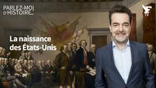 4 juillet 1776, la naissance d’une nation : les États-Unis. Suivez Parlez-moi d'Histoire animé par Guillaume Perrault
