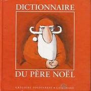 Le dictionnaire du père Noël de Grégoire Solotareff