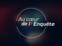 Au coeur de l'enquête