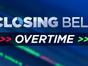 Closing Bell: Overtime