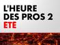 L'Heure des Pros 2 Été