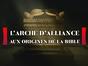 L'Arche d'alliance, aux origines de la Bible