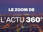 Le zoom de L'actu 360