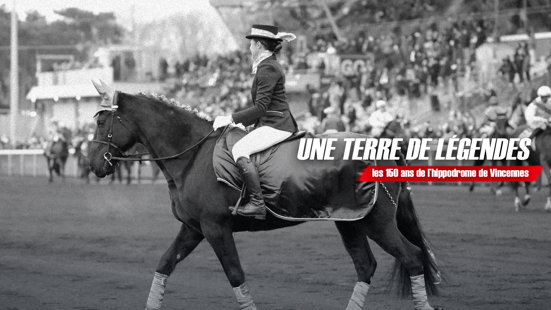 Une terre de légendes, les 150 ans de l’Hippodrome de Vincennes