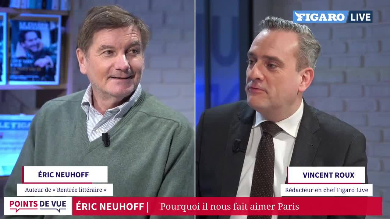 Éric Neuhoff : Pourquoi il nous fait aimer Paris
