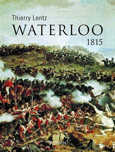 Il Aurait Prononcé Son Fameux Mot à Waterloo 1815: Napoléon, l'ultime retour