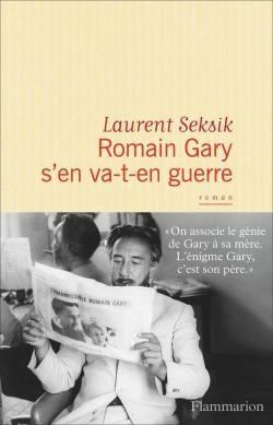 Romain Gary su0027en va-tu0027en guerre : au nom du (vrai) père