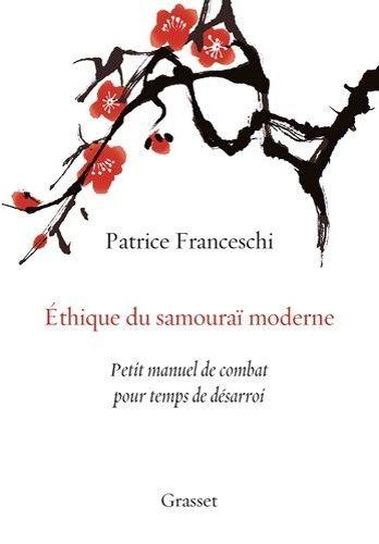 Patrice Franceschi Ce Que Nous Devons Apprendre Des Samourais