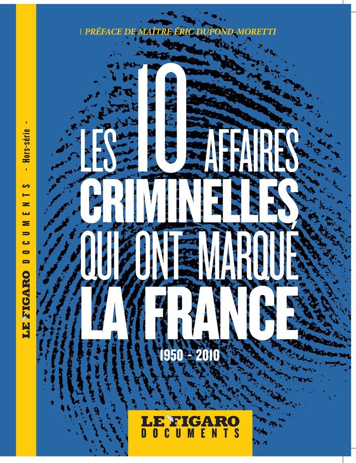 Les 10 Affaires Criminelles Qui Ont Marqué La France