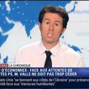 L'Édito éco de Guillaume Paul: Plan d'économies: Valls devra-t-il céder face aux députés frondeurs ?